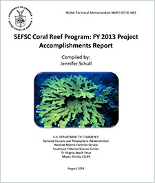 SEFSC Coral Reef Program: FY2013 project accomplishments report