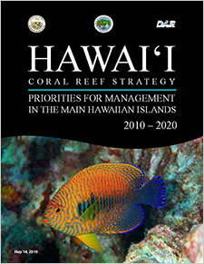 Hawaii coral reef management priorities. Appendix 1: Hawaii coral reef strategy. Priorities for management in the Main Hawaiian Islands, 2010-2020
