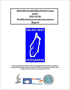 Helen Reef and the Hatohobei Community: 2015 SEM-Pasifika socioeconomic assessment report