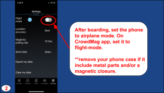 After boarding,  set your phone to its airplane mode. Then go to CrowdMag, settings and turn the flight-mode on